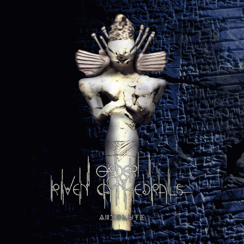 Order Ov Riven Cathedrals : Absolute